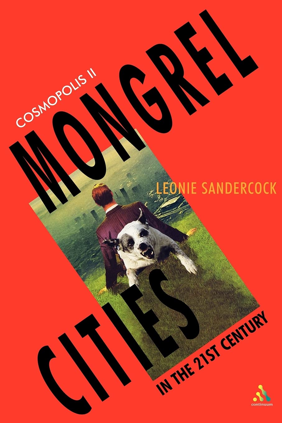 Cosmopolis II (Mongrel Cities of the Twenty-First Century) By Leonie Sanderc*ck