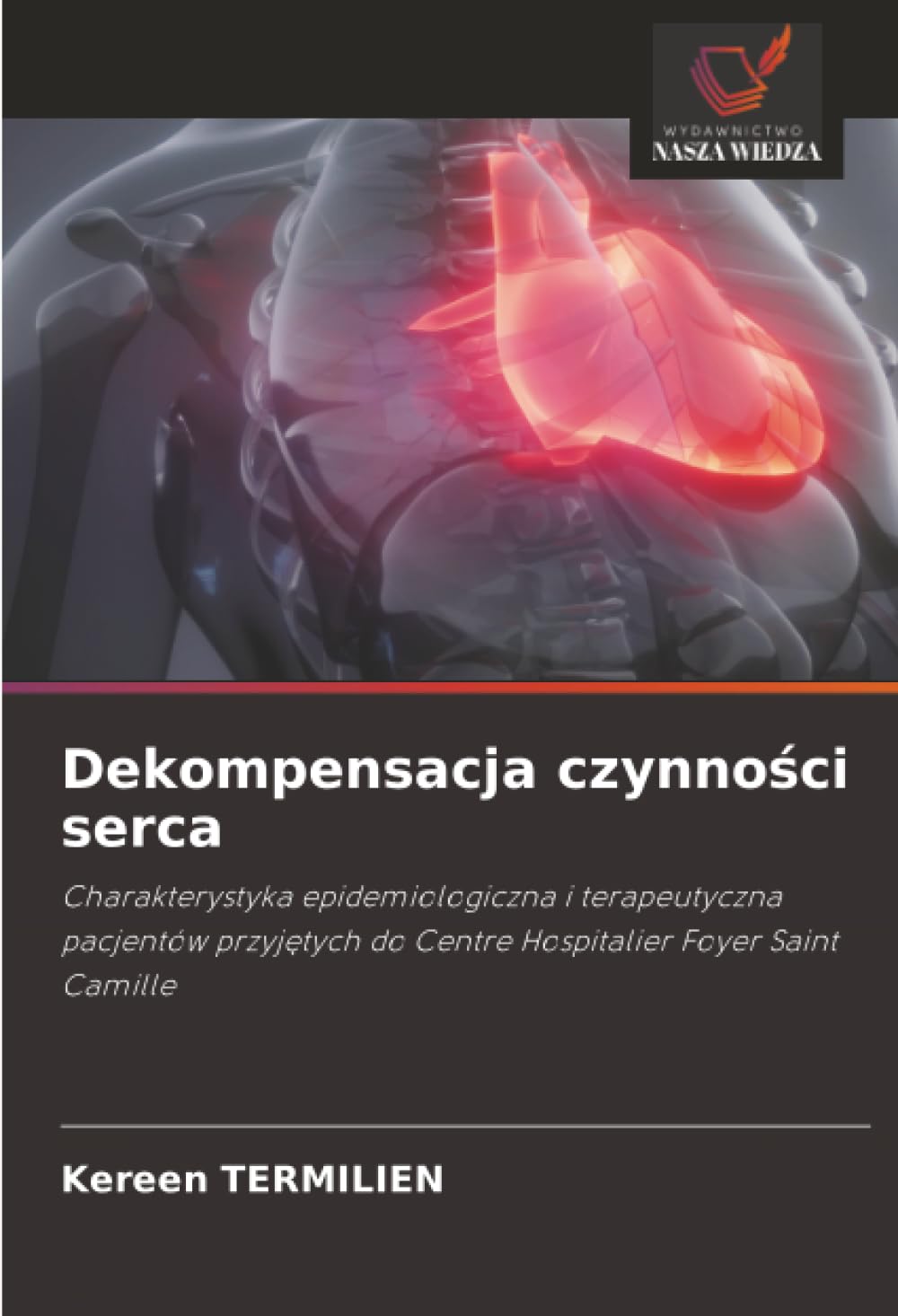 Dekompensacja czynności serca: Charakterystyka epidemiologiczna i terapeutyczna pacjentów przyj¿tych do Centre Hospitalier Foyer Saint Camille