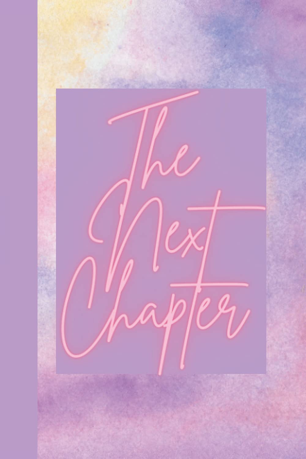 The Next Chapter: Beautiful Pink and Purple Watercolor Notebook Blank Lined Journal