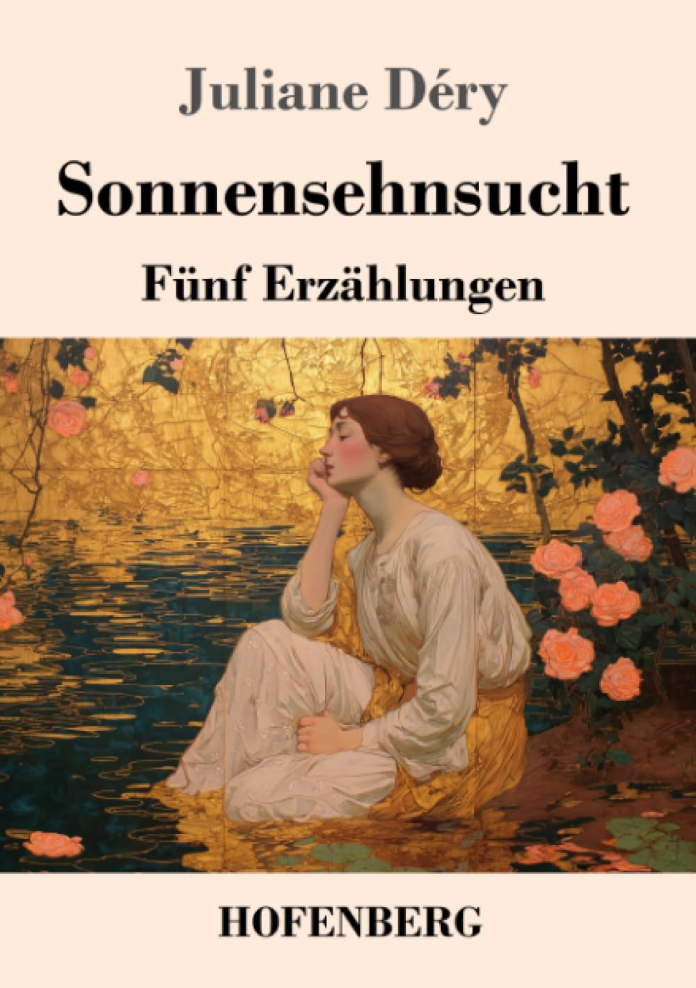 Sonnensehnsucht: Fünf Erzählungen