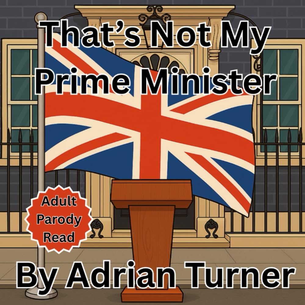 That's Not My Prime Minister: Adult Parody Read
