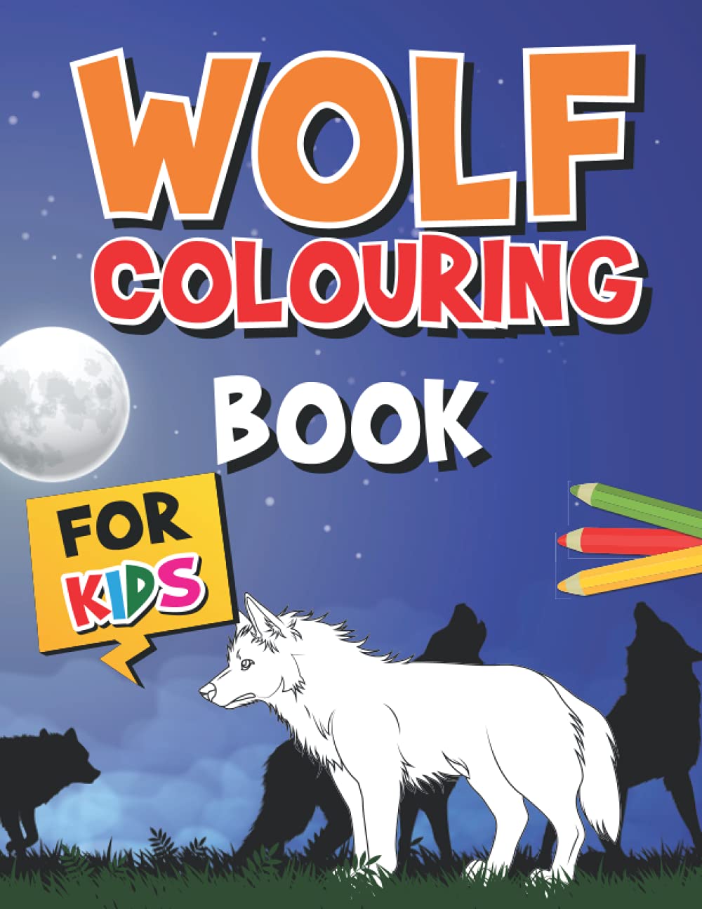 Wolf Colouring Book For Kids: Wolves Colouring Pages for Kids and Teens