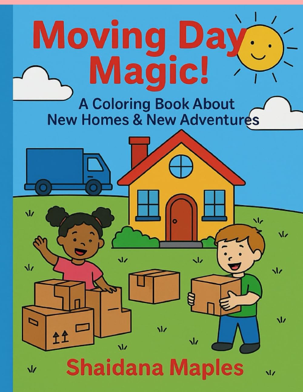 Moving Day Magic! A Coloring Book About New Homes & New Adventures