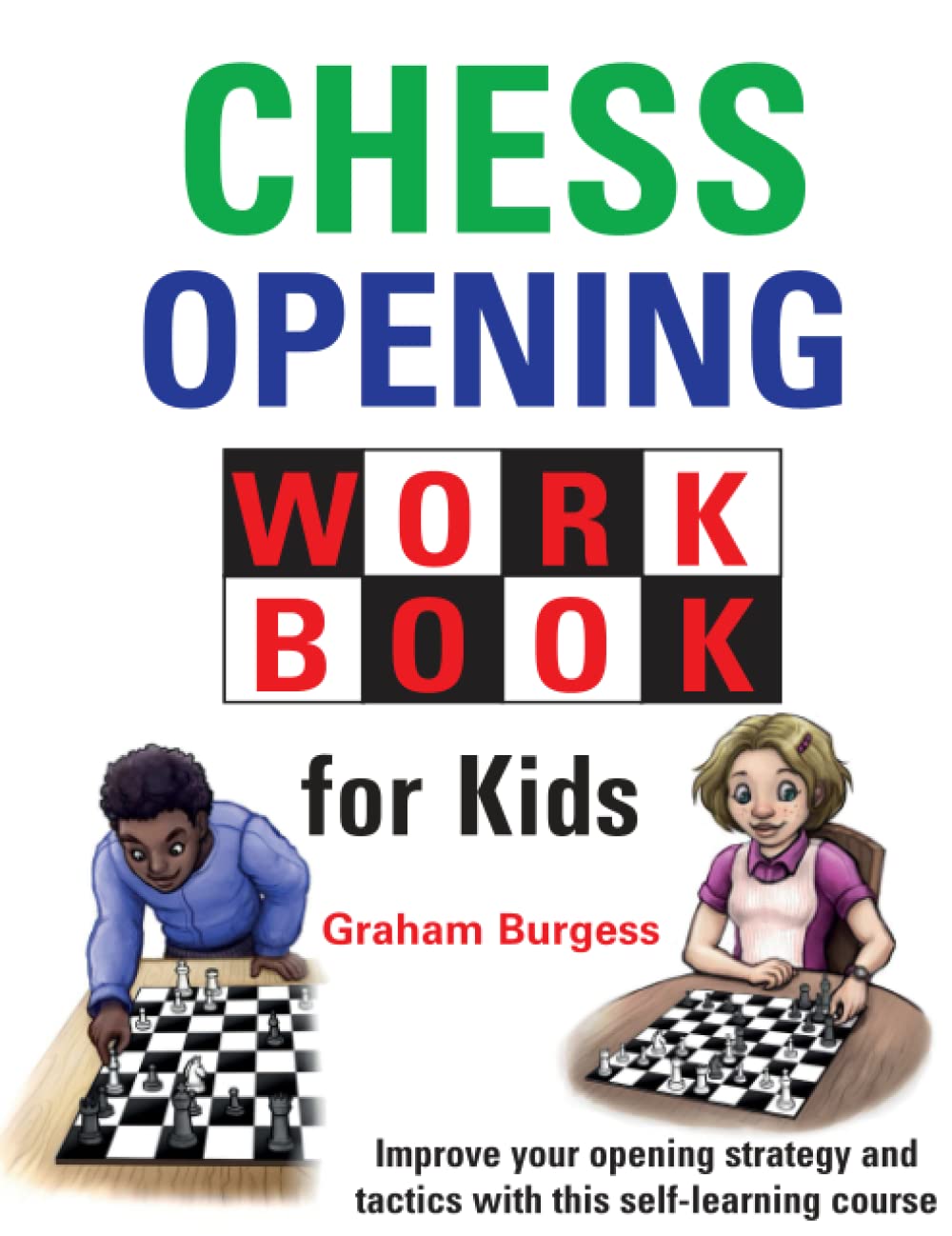 Chess Opening Workbook for Kids (Chess Openings for Kids)