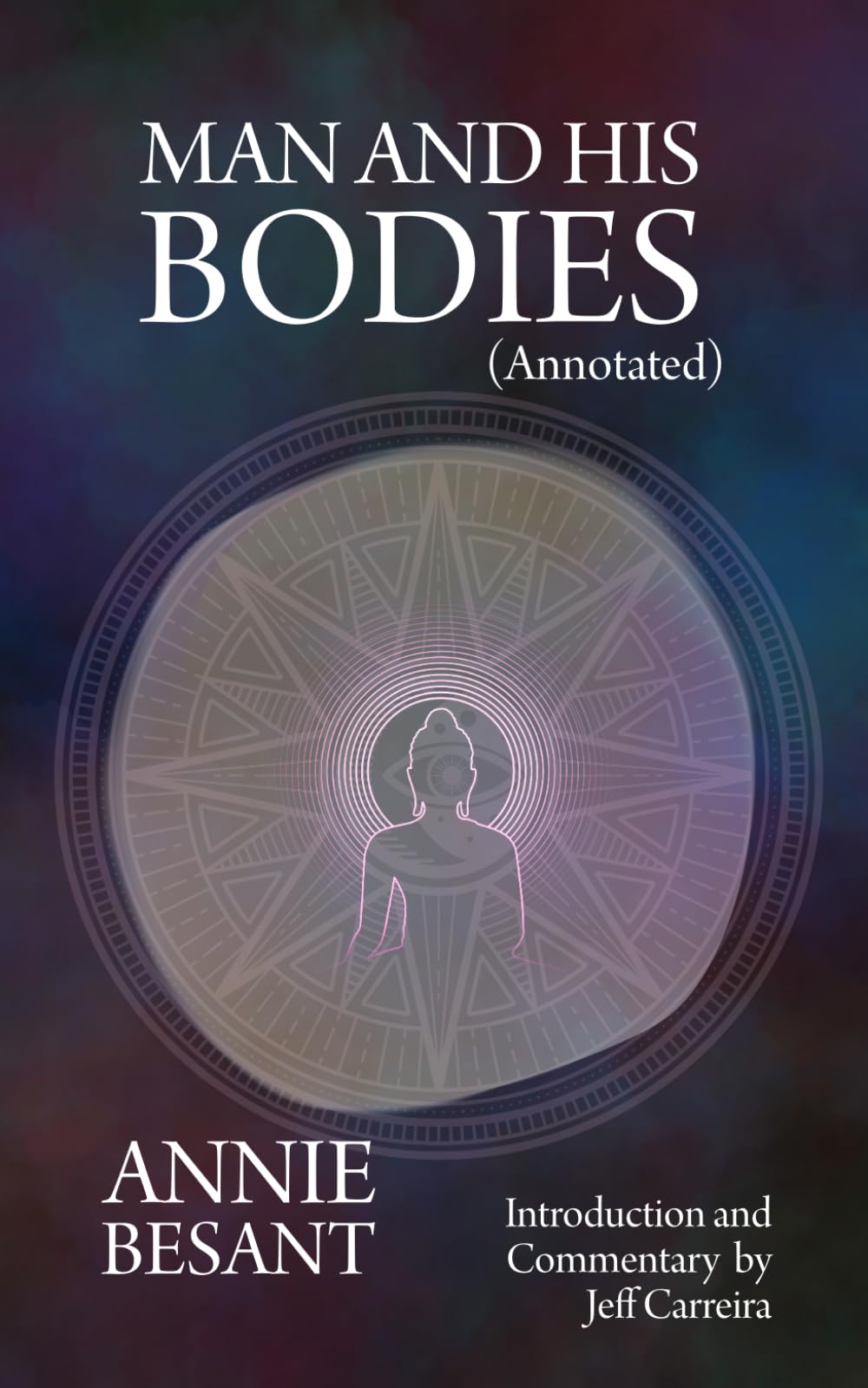 Man and His Bodies (Annotated): How to Awaken Your Entire Being