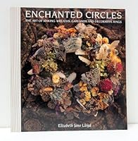Enchanted Circles: The Art of Making Wreaths, Garlands and Decorative Rings 0671734148 Book Cover