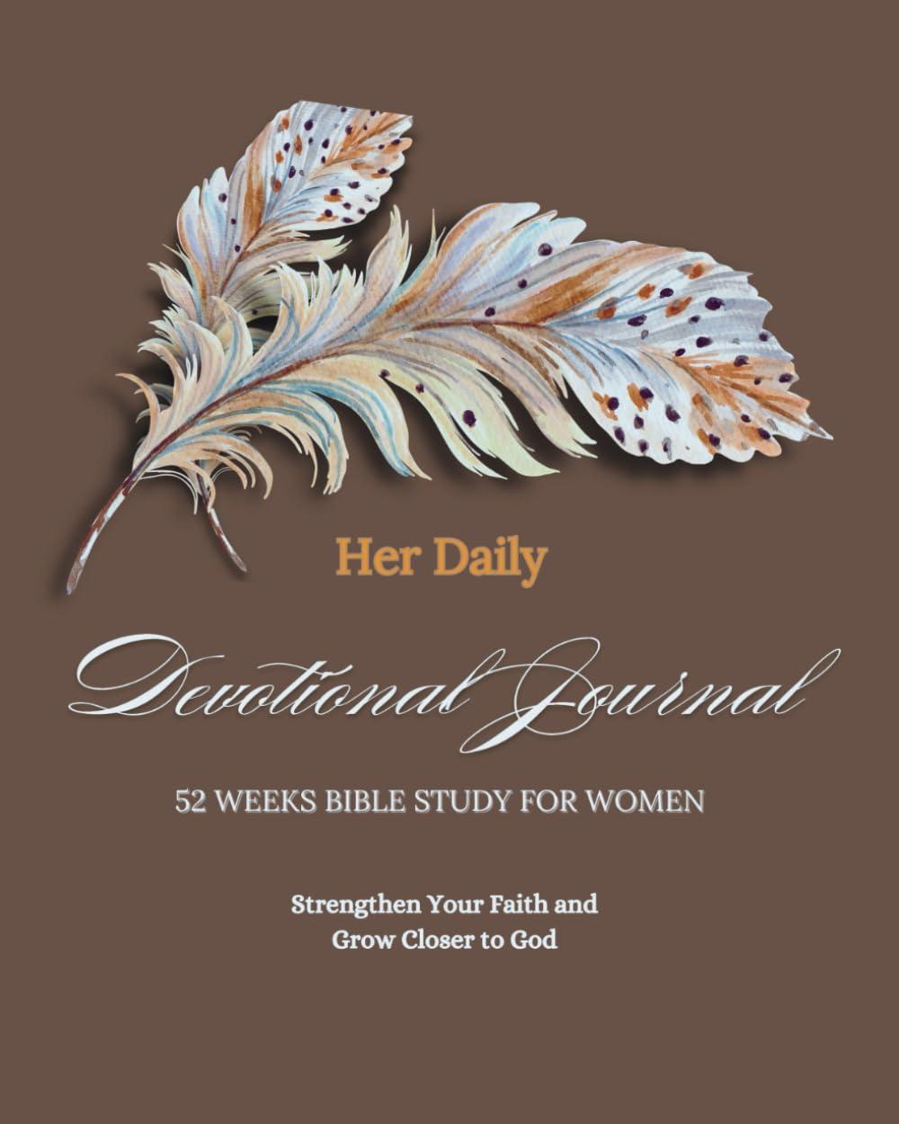 Her Daily Devotional Journal: 52-Week Bible Study for Women: Strengthen Your Faith and Grow Closer to God