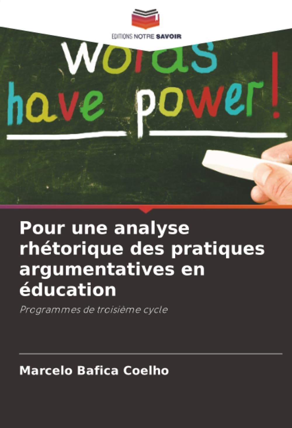Pour une analyse rhétorique des pratiques argumentatives en éducation: Programmes de troisième cycle