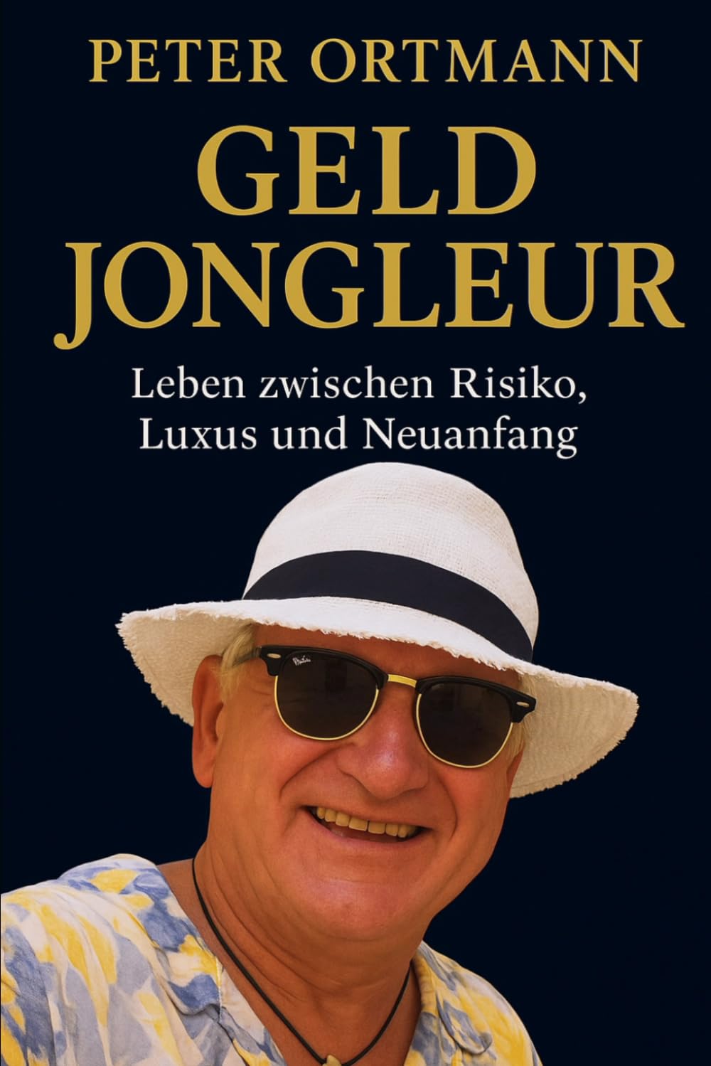 Geldjongleur: Mein Leben zwischen Risiko, Luxus und Neuanfang