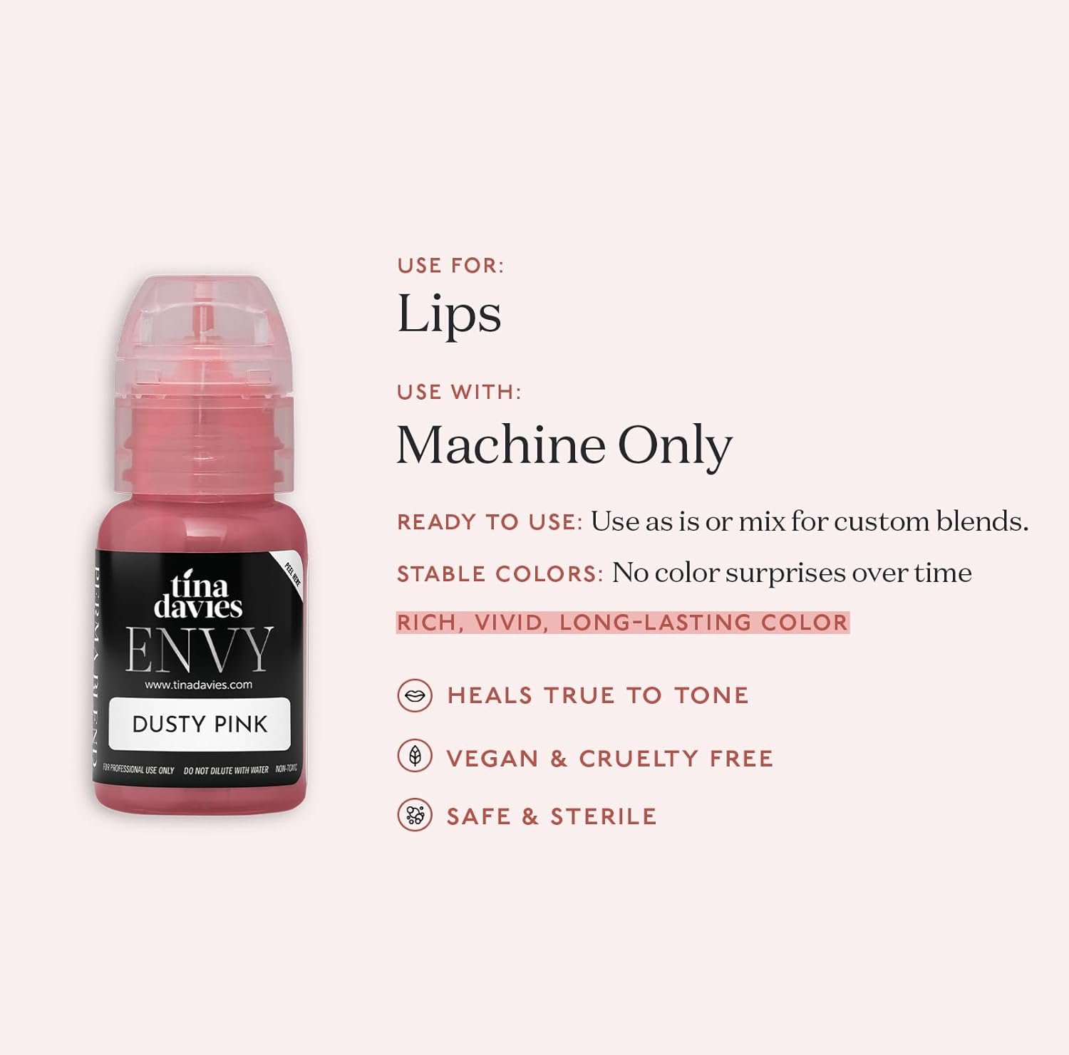 Tina Davies Professional Envy & Lust Lip Pigments - Permanent Lip Makeup - Colors Heal True to Tone - High Retention - Envy Dusty Pink, 1/2oz/15ml Bottle
