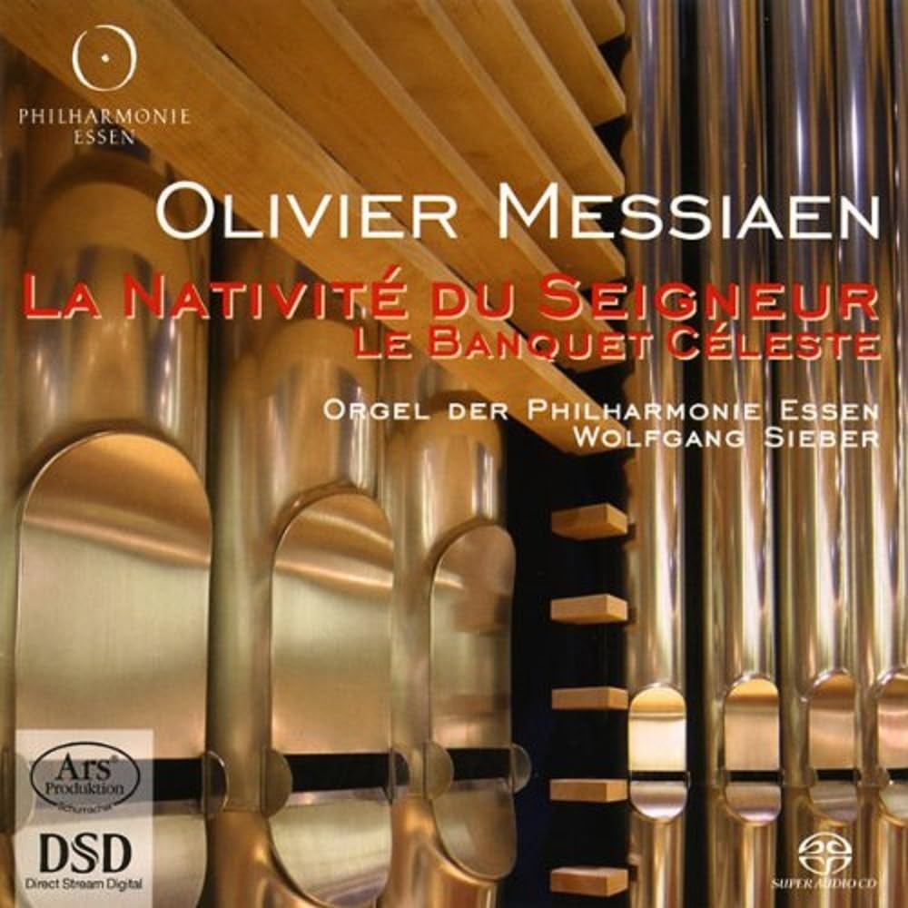 Olivier Messiaen: La nativité du Seigneur/Le Banquete celesete