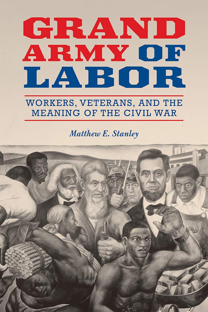Grand Army of Labor by Matthew E. Stanley PAPERBACK 9780252085734