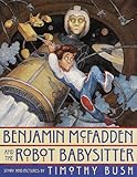 Benjamin McFadden and the Robot Babysitter