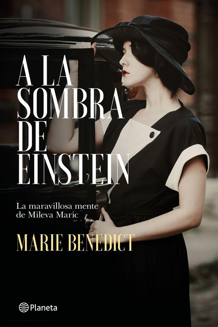 A la sombra de Einstein: La maravillosa mente de Mileva Maric: 1 (Planeta Internacional)
