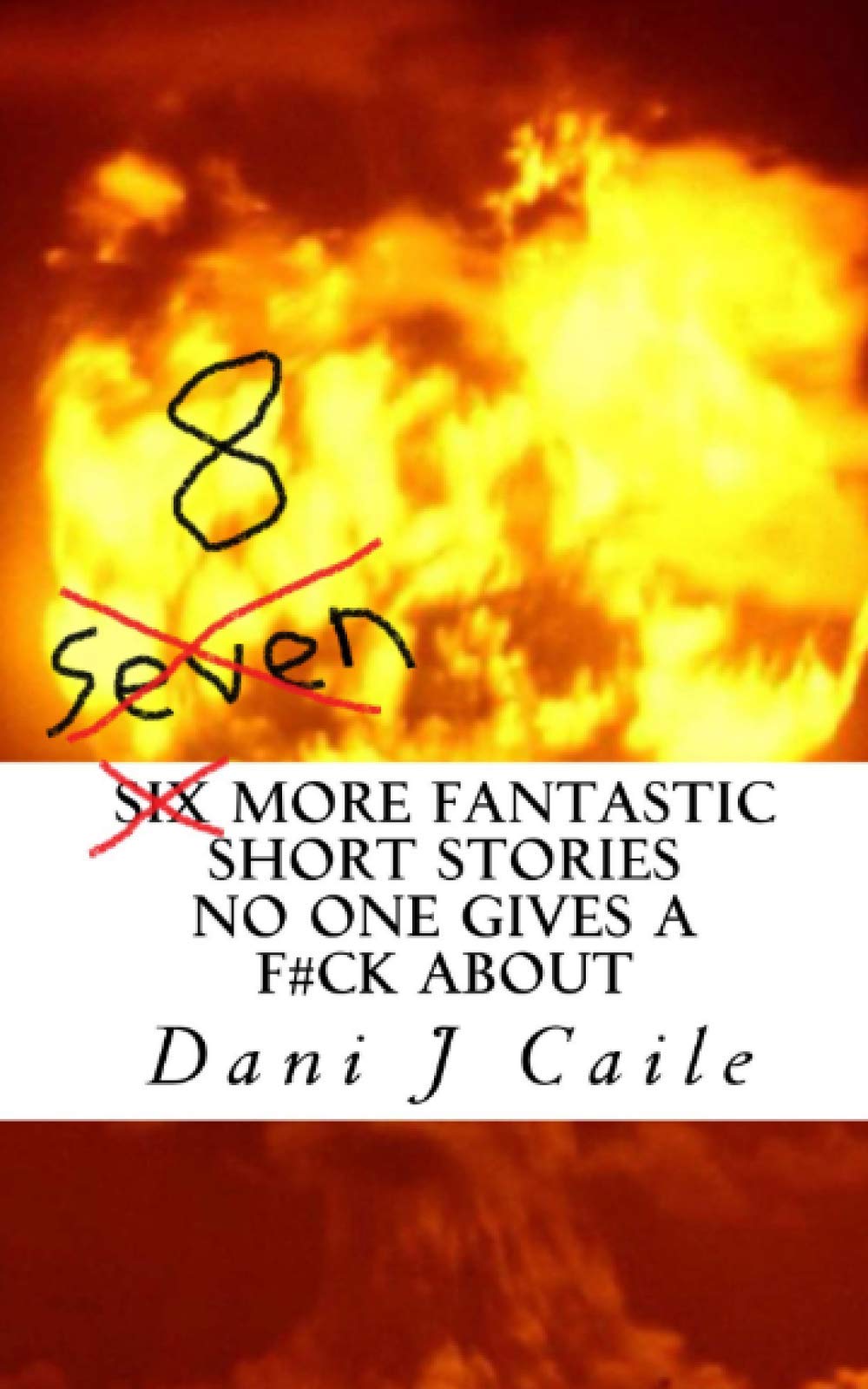 Seven (8) More Fantastic Short Stories No One Give