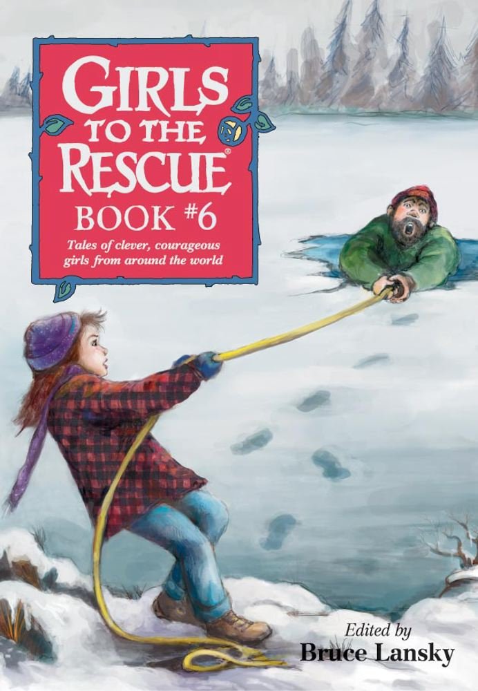 Girls to the Rescue: Tales of Clever, Courageous Girls from Around the World (6) Lansky, Bruce