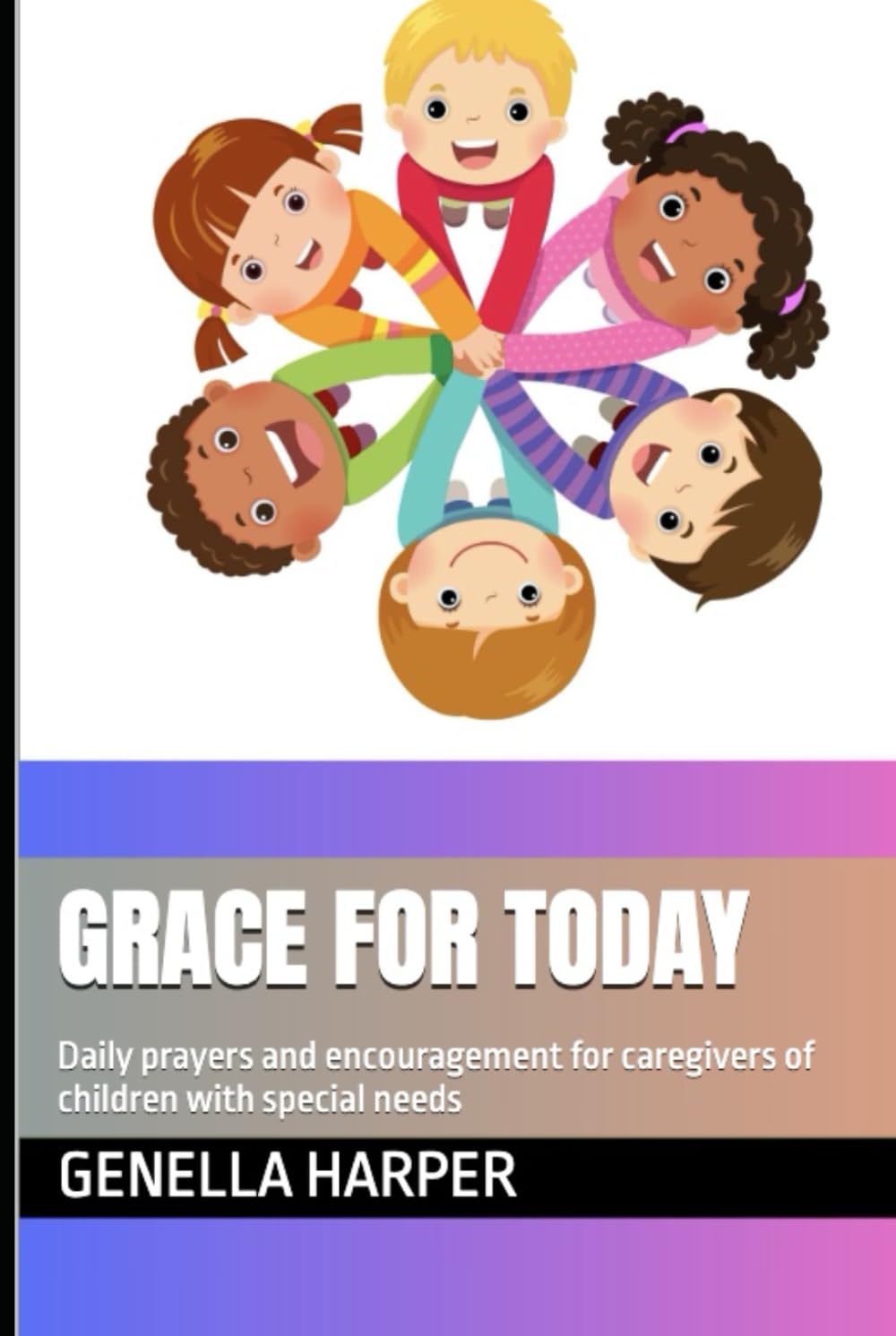 Grace for Today: Daily prayers and encouragement for caregivers of children with special needs (Extraordinary Grace Series)
