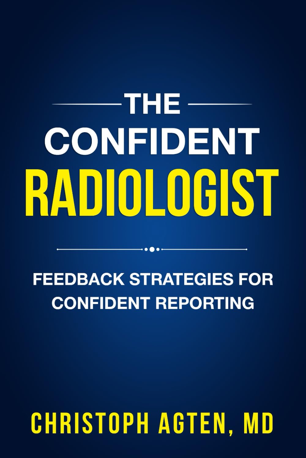 The Confident Radiologist: Feedback Strategies For Confident Reporting      Paperback – March 31, 2025