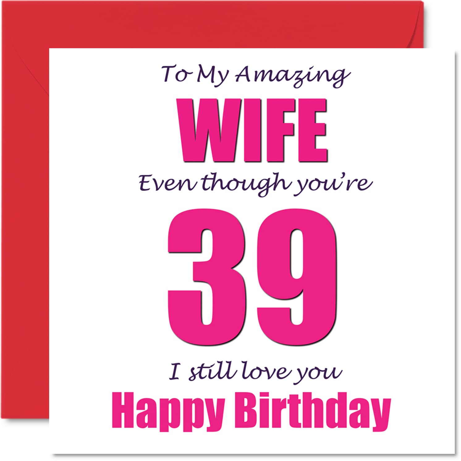 Funny 39th Birthday Cards for Wife - 39 I Still Love You - Happy Birthday Card for Wife from Husband Partner, Wifey Banter Gifts, 145mm Joke Humour Greeting Cards