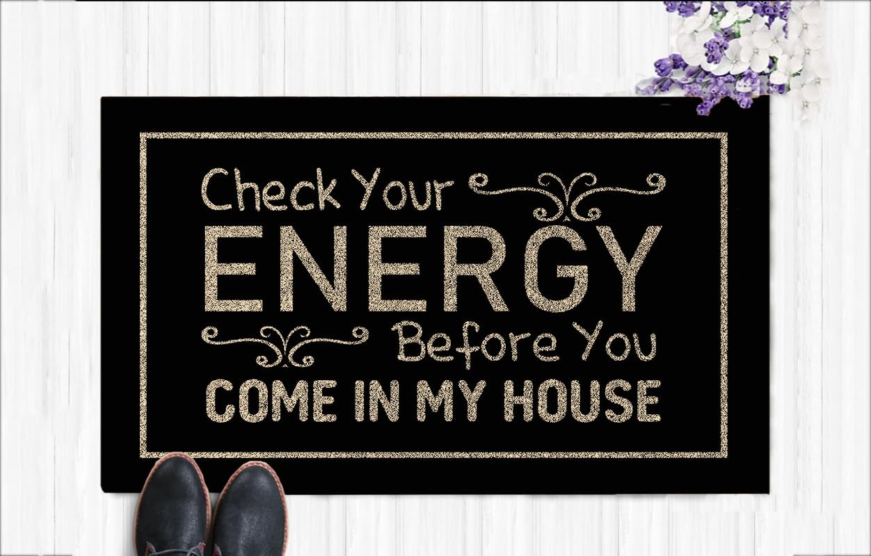 Check Your Energy Before You Come in My House Indoor Front Welcome Mat for Shoes by Door, Indoor Doormat Rubber Non-Slip Entrance Rug Outdoor Floor