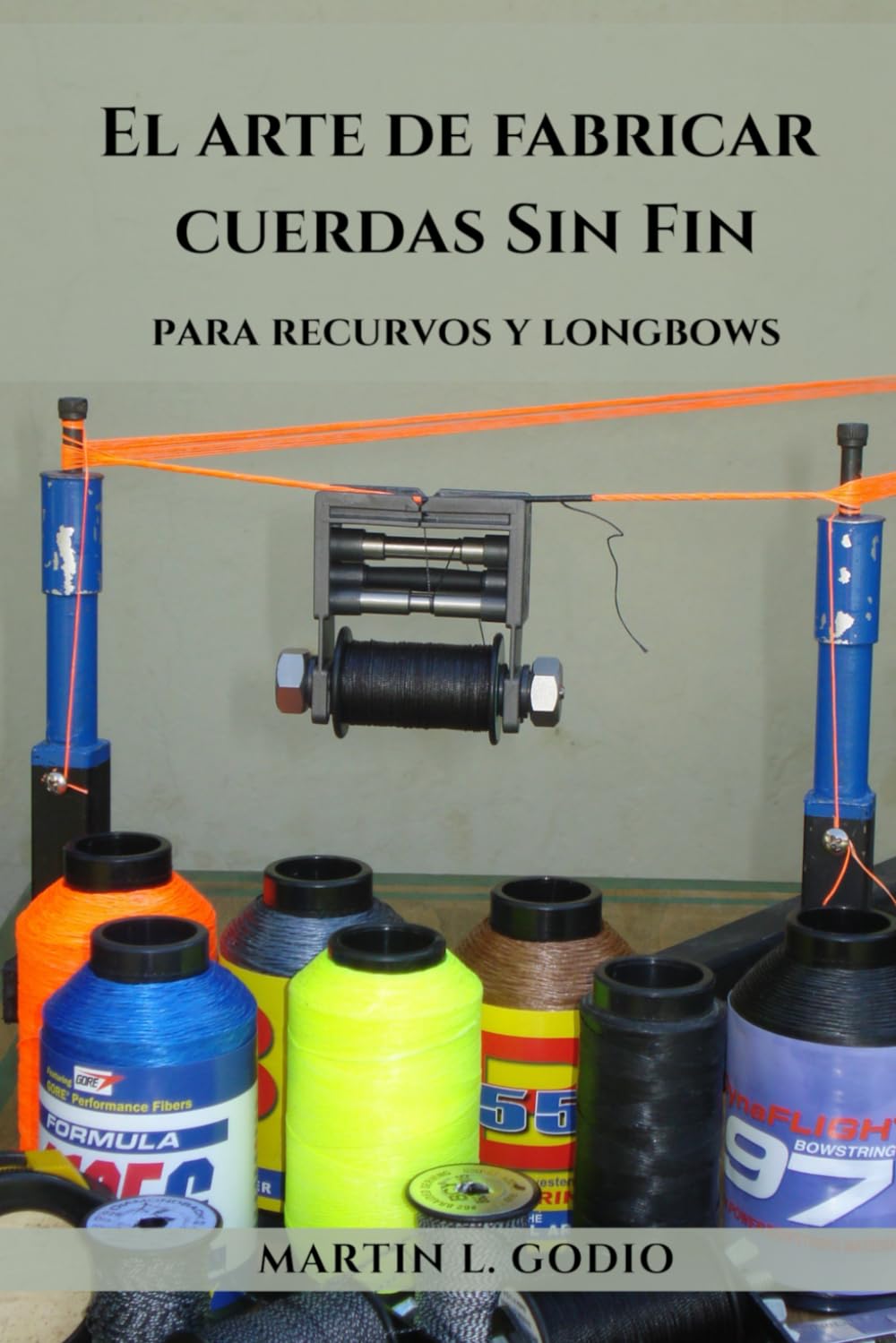 El arte de fabricar cuerdas Sin Fin, para arcos recurvos y longbows