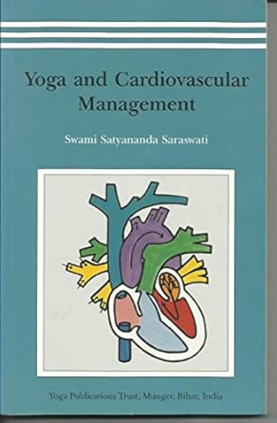 Yoga and Cardiovascular Management by Swami Satyananda Saraswati