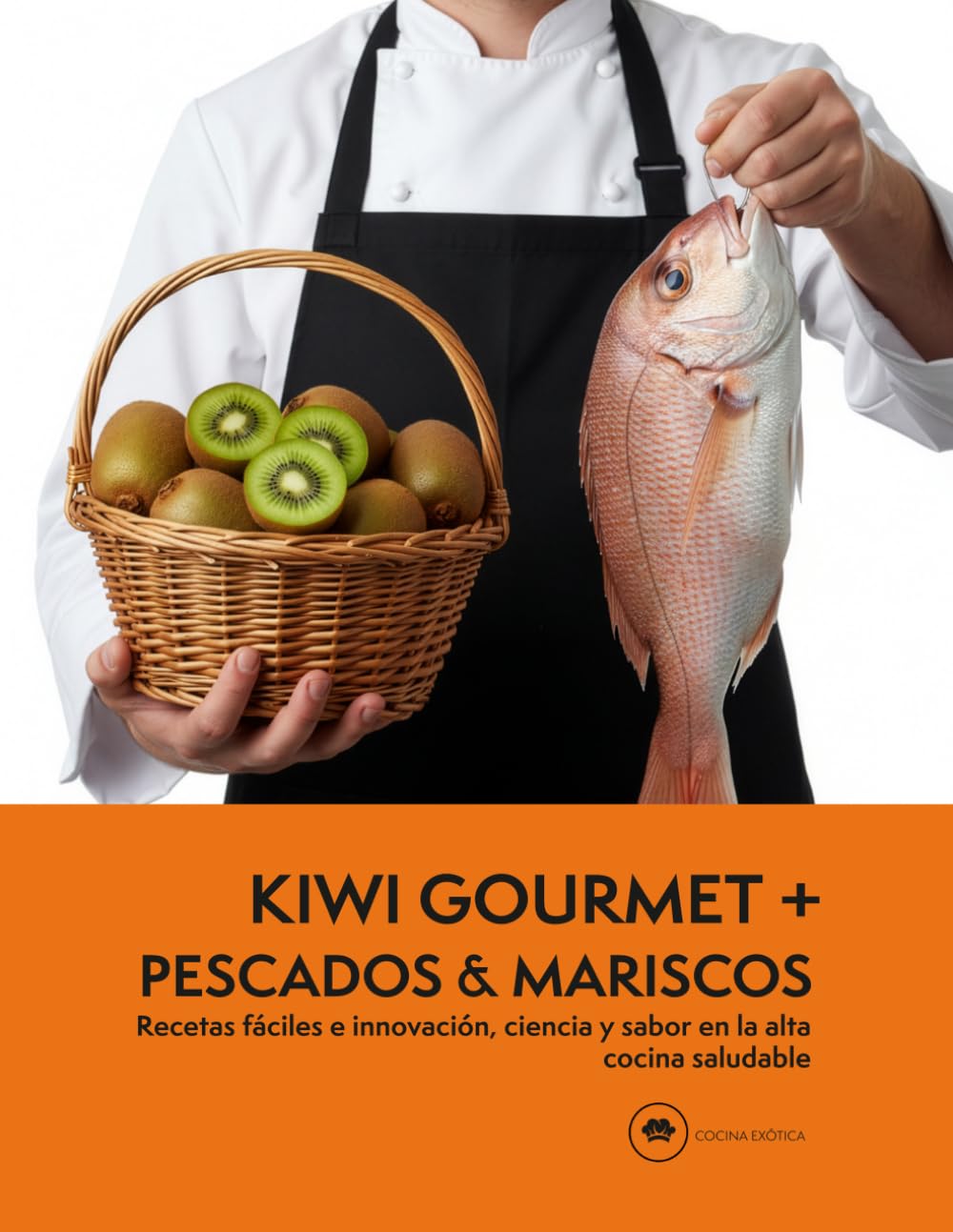 KIWI GOURMET + PESCADOS & MARISCOS | Recetas fáciles e innovación, ciencia y sabor en la alta cocina saludable: cocina molecular con frutas e ingredientes del mar moderna y creativa