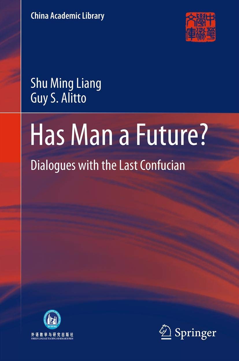 Buy Has Man a Future?: Dialogues with the Last Confucian (China Academic Library) — BookShops.in