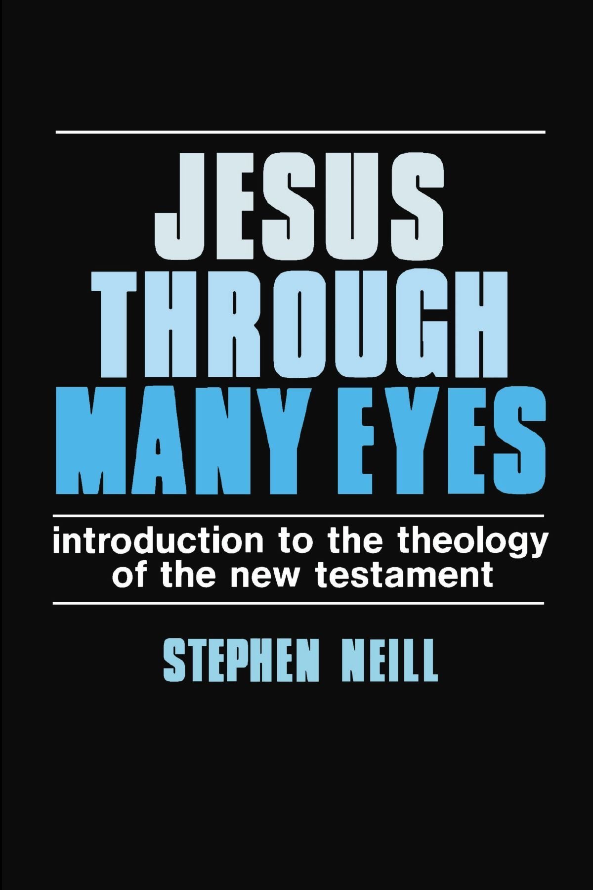 Buy Jesus Through Many Eyes: Introduction to the Theology of the New Testament — BookShops.in