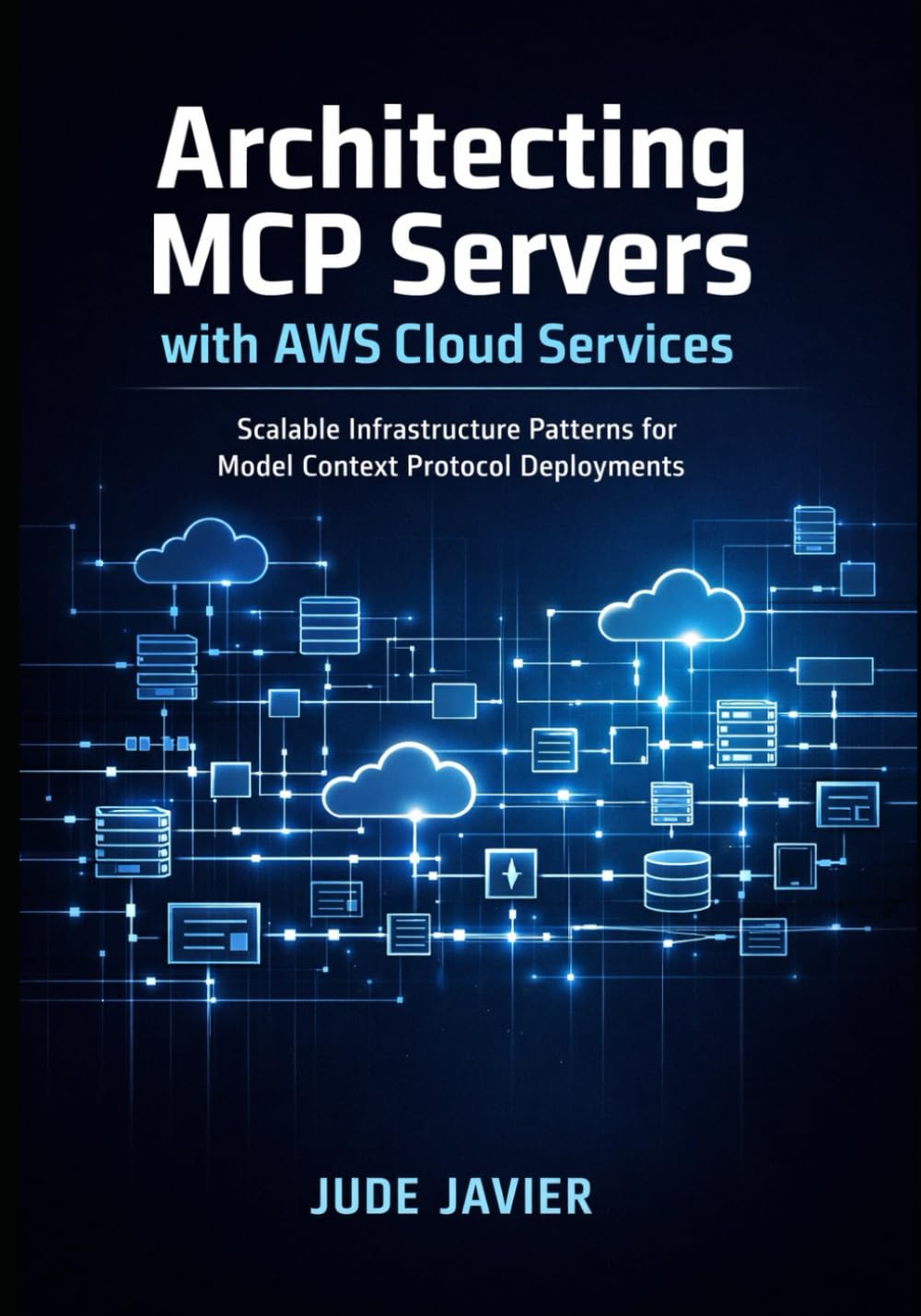 Architecting MCP Servers with AWS Cloud Services: Scalable Infrastructure Patterns for Model Context Protocol Deployments