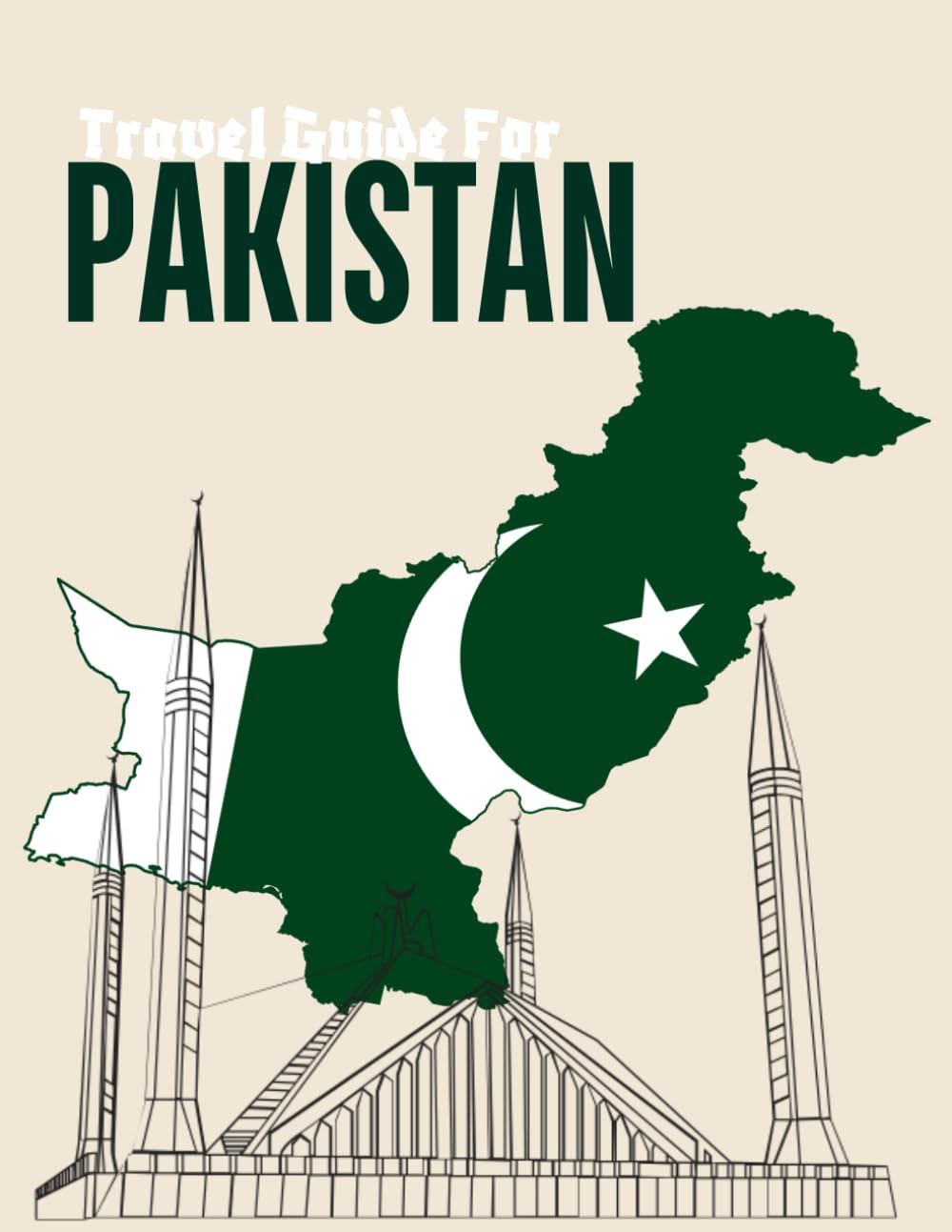 Pakistan Guide Book 2024: An Insider’s Guide to Pakistan’s Authentic Experiences: Journey Through Pakistan's Culture, History, and Natural Beauty