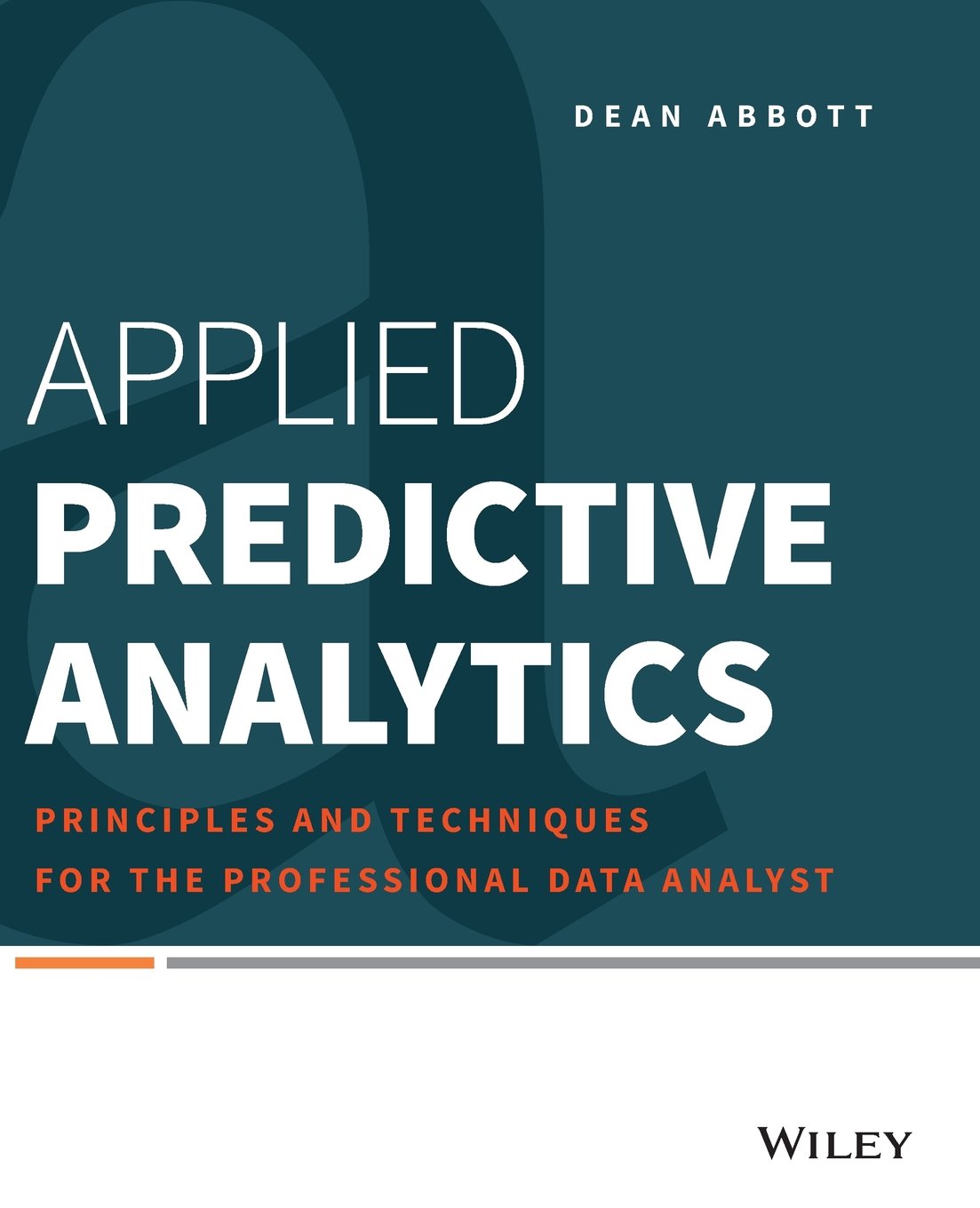 Applied Predictive Analytics: Principles and Techniques for the ...