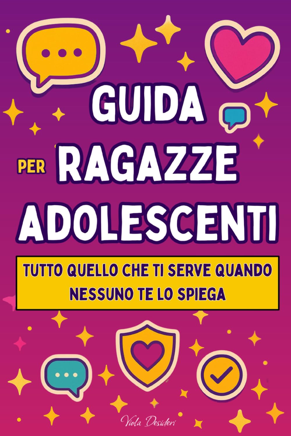 Guida per Ragazze Adolescenti: Tutto quello che ti serve quando nessuno te lo spiega - Social, amicizie e primi amori tra confini, consenso e autostima nell’era digitale (12 - 18 anni)