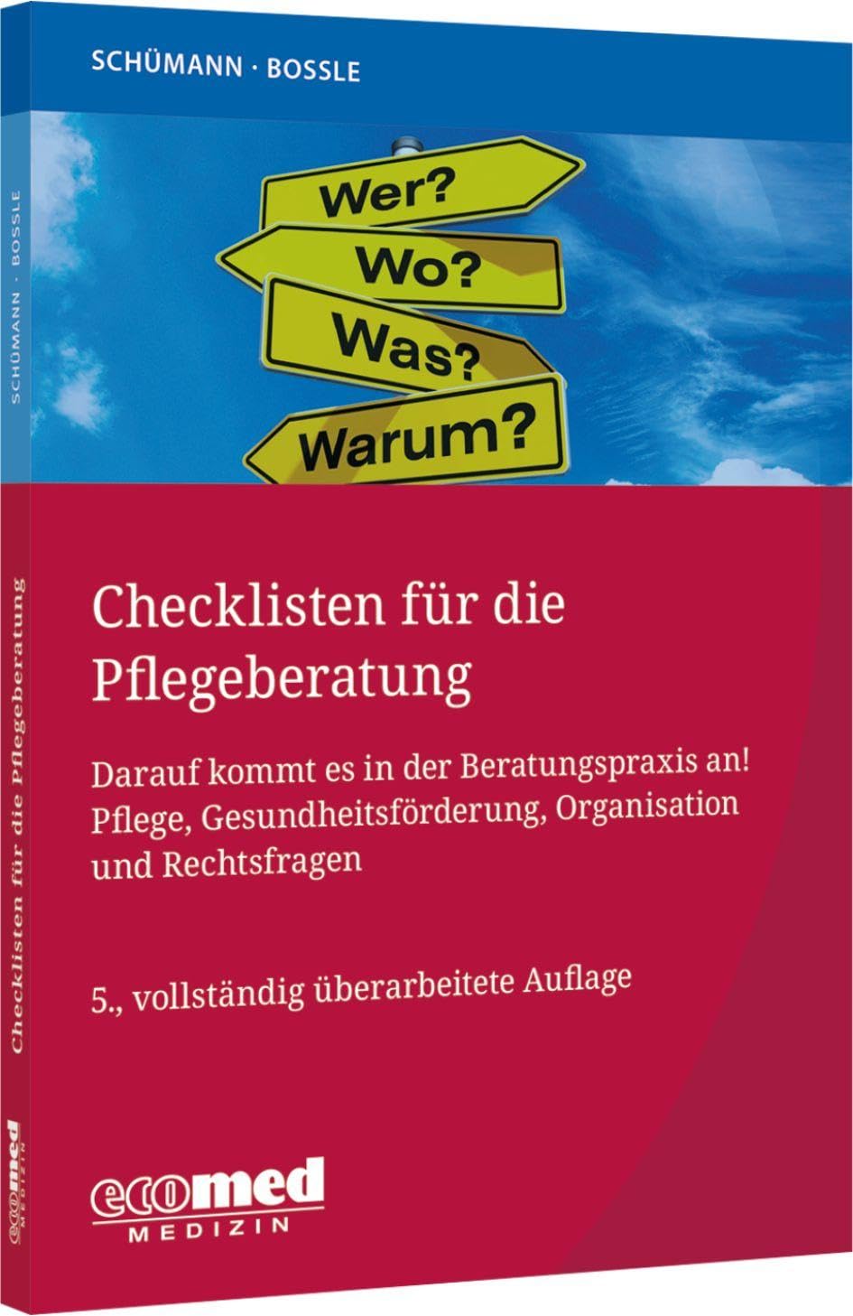 Checklisten für die Pflegeberatung: Darauf kommt es in der Beratungspraxis an! Pflege, Gesundheitsförderung, Organisation und Rechtsfragen