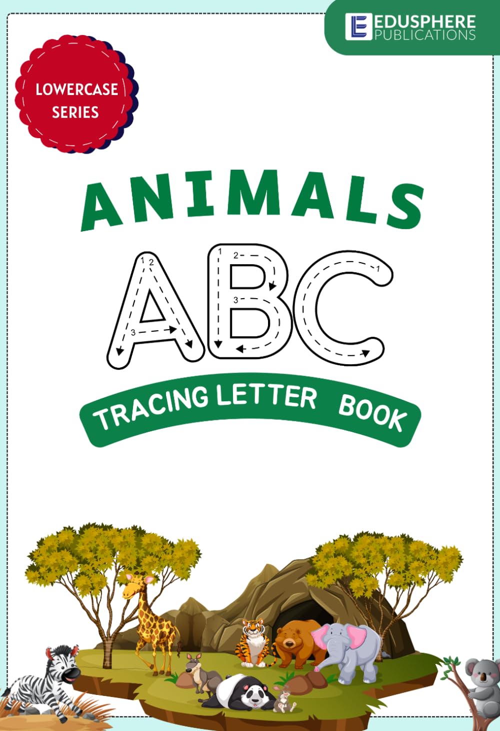 Animal Alphabet Tracing Book for Kids: A Fun A to Z Letter Tracing Workbook with Cute Animals for Preschool, Kindergarten and Early Learners (Little Learners Workbook Series)