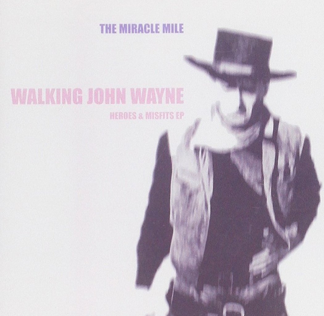 Walking John Wayne (Heroes & Misfits EP)