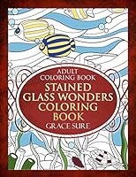 Adult Coloring Book - Stained Glass Wonders Coloring Book 1910085596 Book Cover