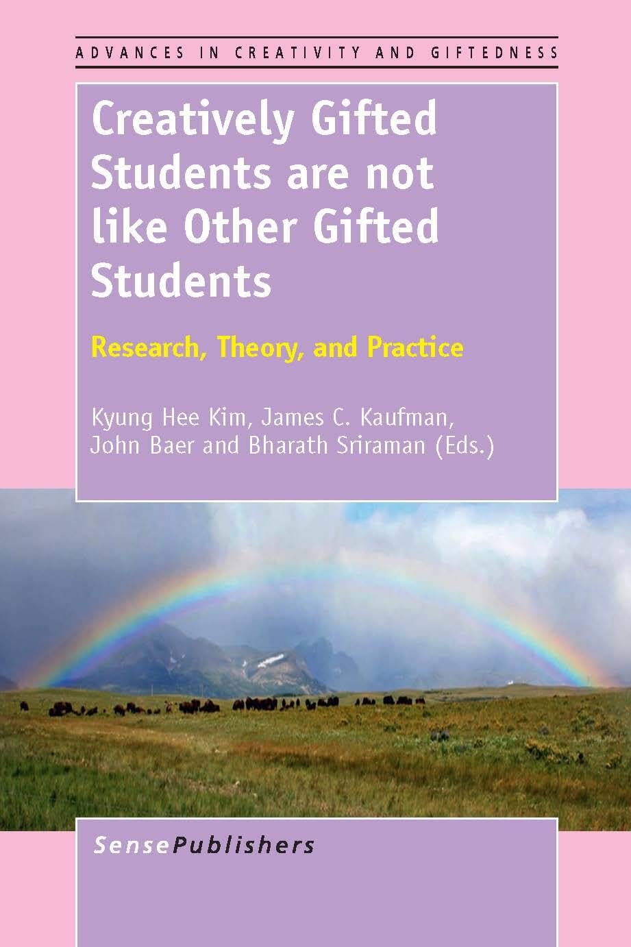 Creatively Gifted Students are not like Other Gifted Students: Research, Theory, and Practice (Advances in Creativity and Giftedness, 4)      Hardcover – January 1, 2013