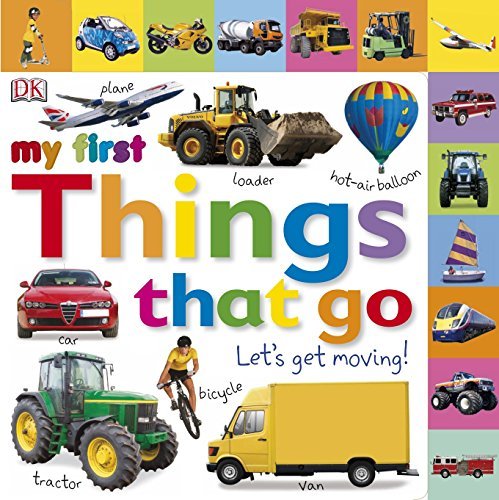 Things That Go Let's Get Moving (My First) by Sirett, Dawn Smaller Format (210x Edition (2011)