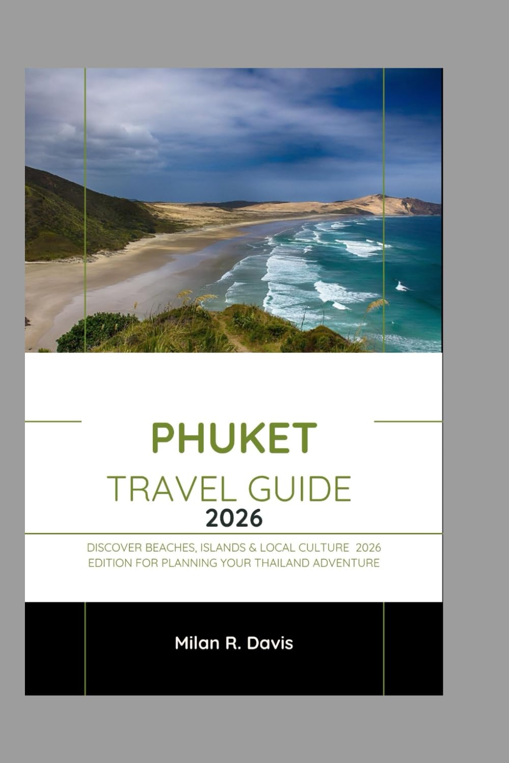 Phuket travel 2026: Discover Beaches, Islands & Local Culture 2026 Edition for Planning Your Thailand Adventure