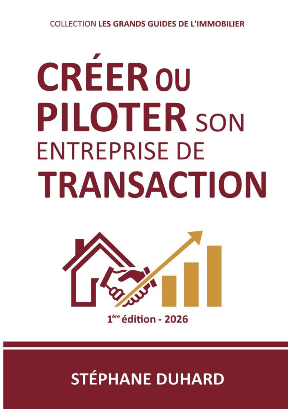 Créer ou piloter son entreprise de transaction (Les grands guides de l'immobilier)