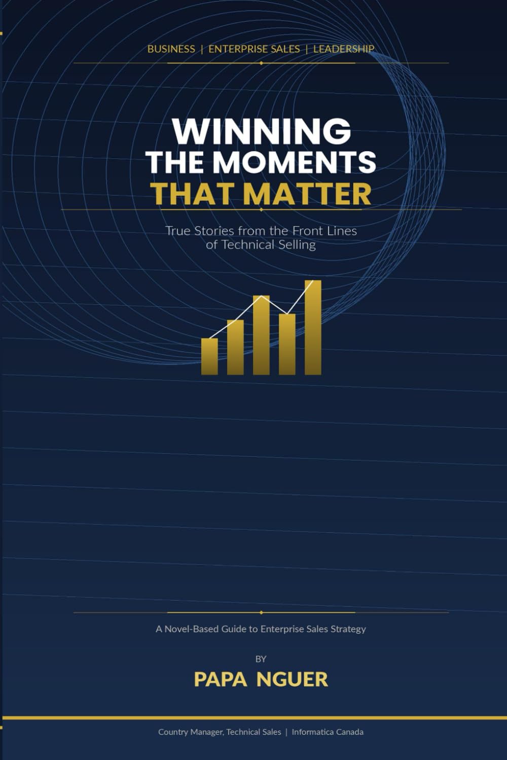 Winning the Moments That Matter: A Sales Engineer's Playbook for Mastering Every Stage of the Deal