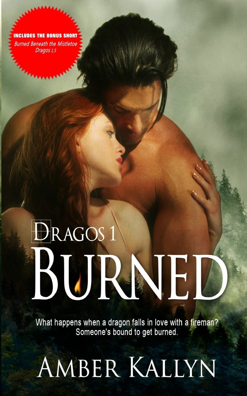 Burned (Dragos, Book 1): (Includes Bonus short Christmas story Burned Beneath the Mistletoe: Dragos 1.5): Volume 1