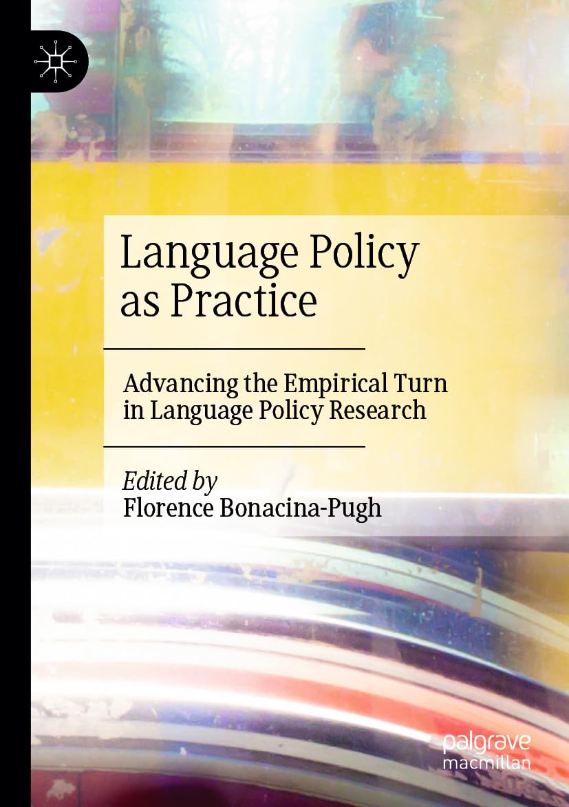 Language Policy as Practice: Advancing the Empirical Turn in Language Policy Research