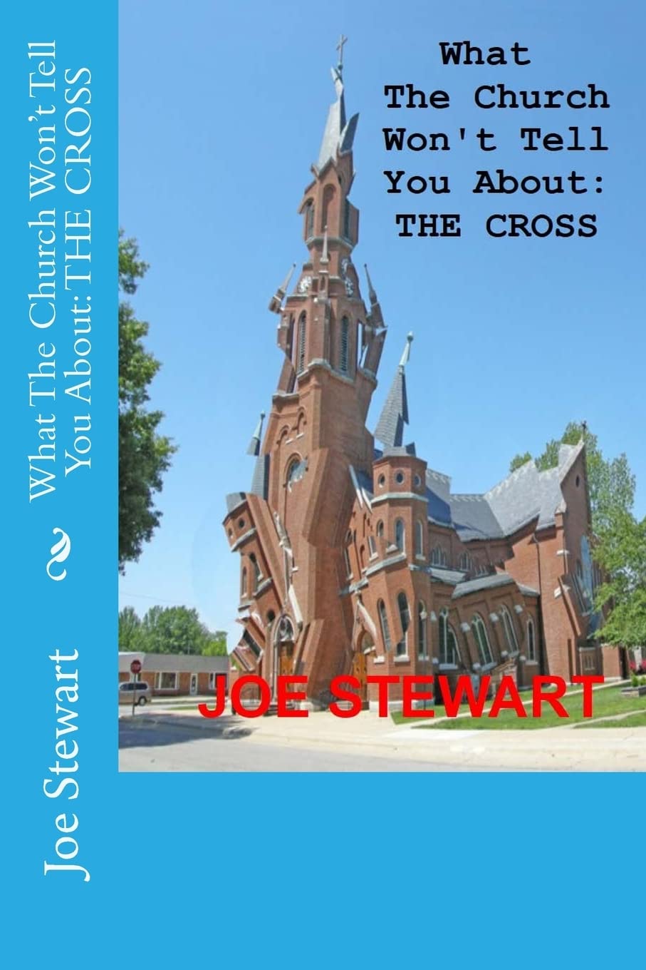 What The Church Won't Tell You About: THE CROSS (REVISED EDITION)