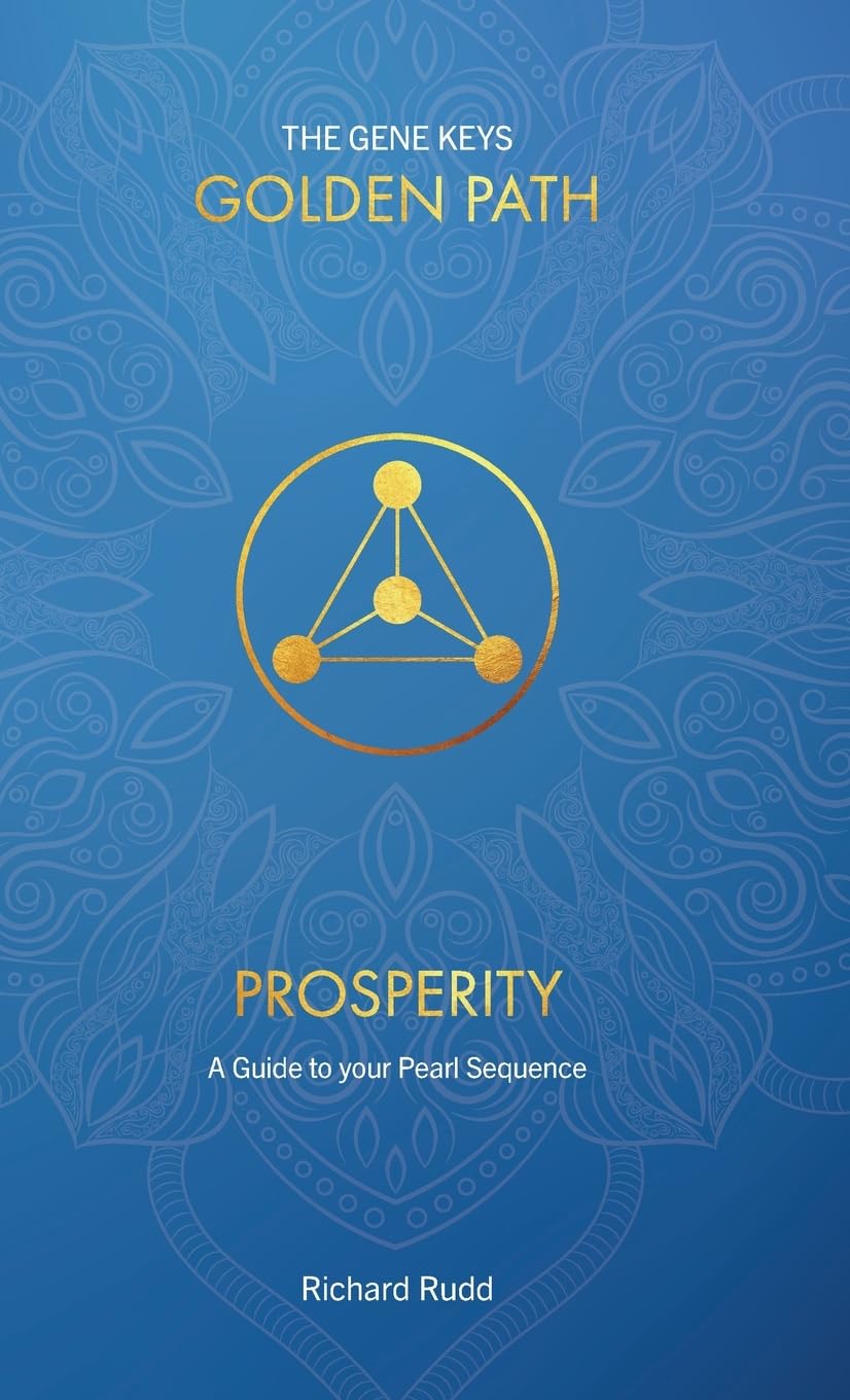 Prosperity: A Guide to your Pearl Sequence (Gene Keys Golden Path, Band 3)