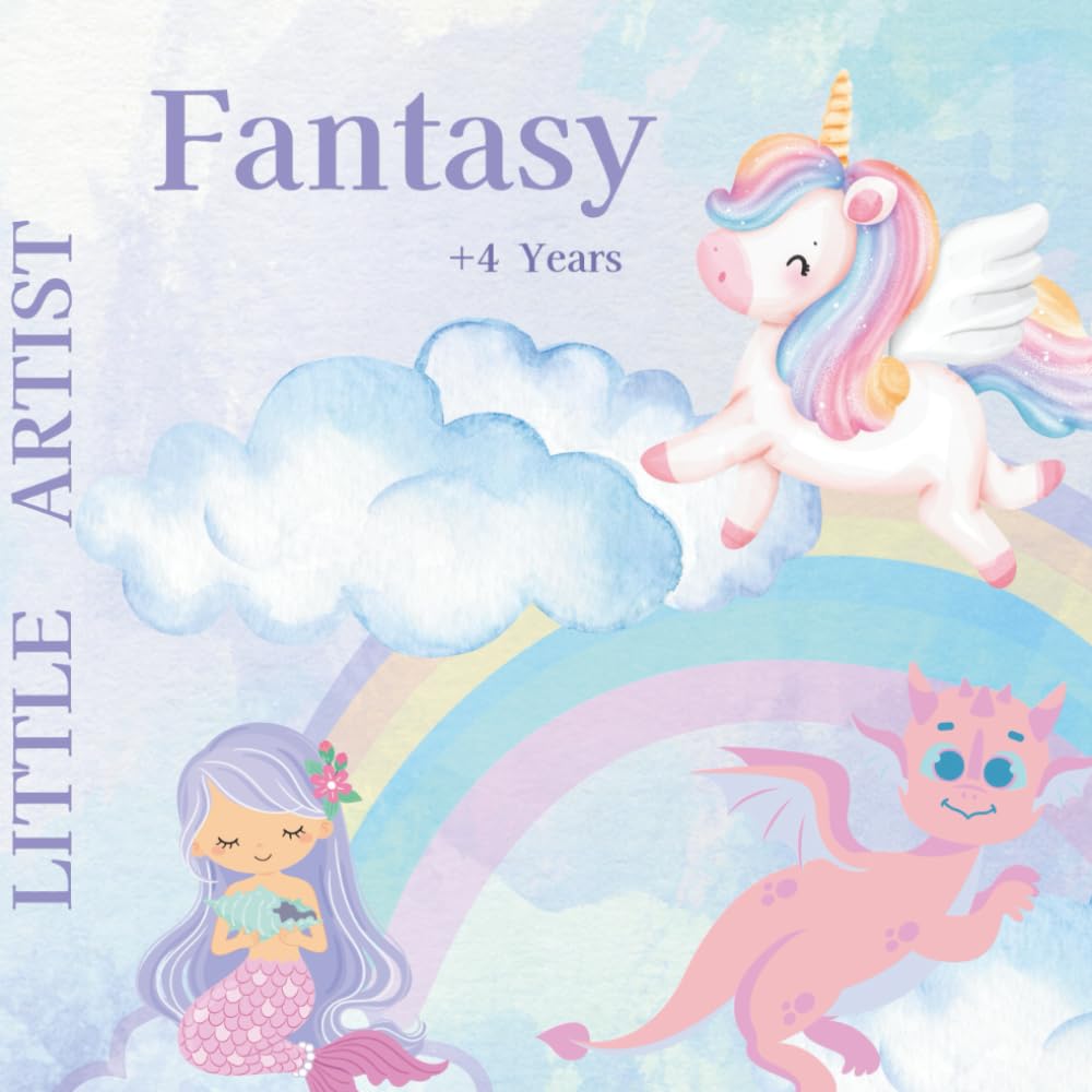 Little Artist: Fantasy – Coloring Book for Ages 5 to 8 – A creative keepsake to treasure their early years