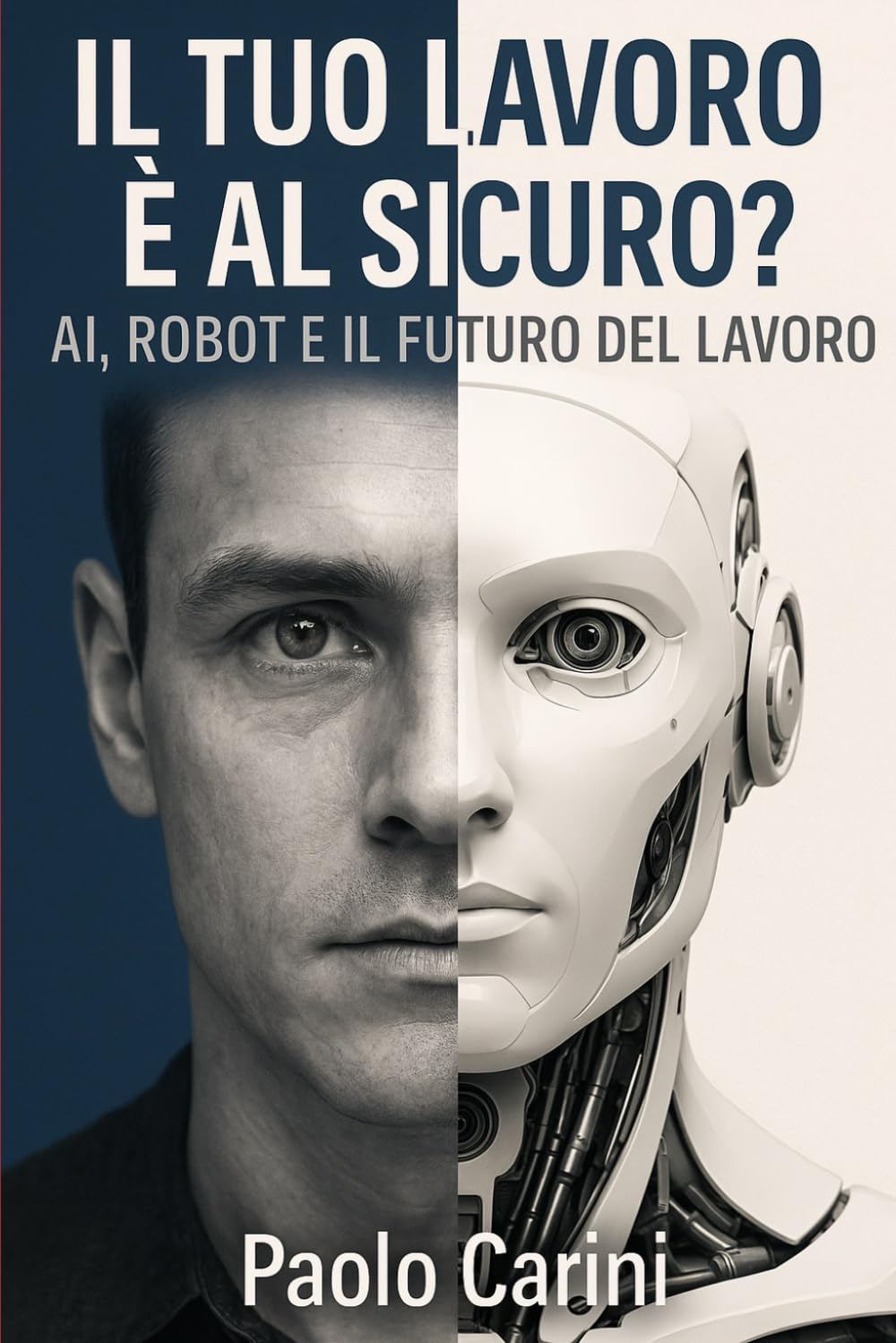 Il mondo che sarà: La grande trasformazione del lavoro nell'era dell'AI. Il tuo lavoro è al sicuro?