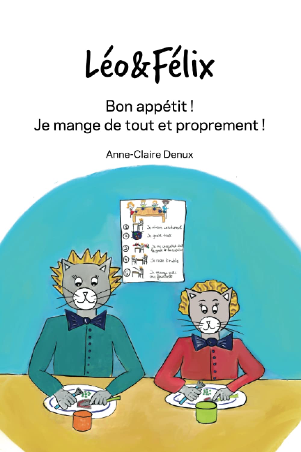 Bon appétit ! Je mange de tout et proprement !: Léo & Félix