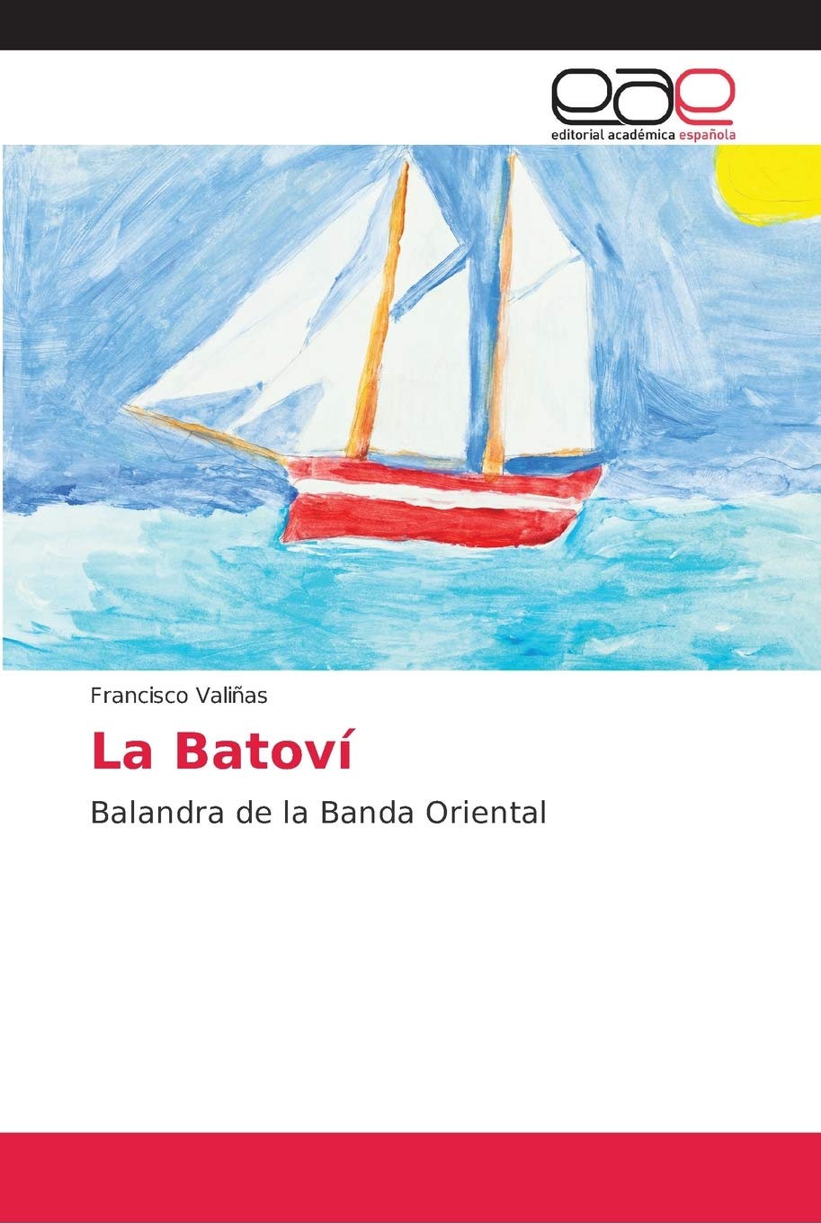 La Batoví: Balandra de la Banda Oriental (Spanish Edition)